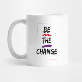 Be The Change Mug